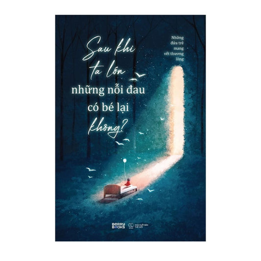 [Pre-order] Sau Khi Ta Lớn, Những Nỗi Đau Có Bé Lại Không?