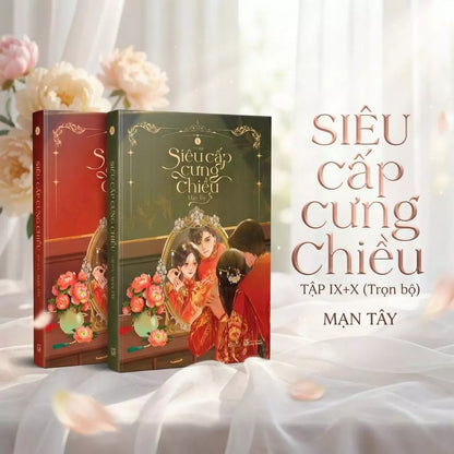 [Pre-order] Siêu Cấp Cưng Chiều (Ngôn Tình | Trọn bộ 10 Tập)