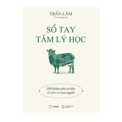 Sổ Tay Tâm Lý Học: 100 Khám Phá Cơ Bản Về Tâm Trí Con Người