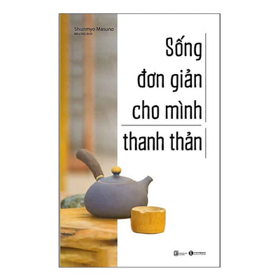 [Pre-order] Sống Đơn Giản Cho Mình Thanh Thản