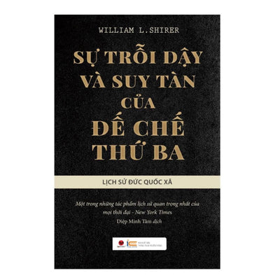[Pre-order] Sự Trỗi Dậy Và Suy Tàn Của Đế Chế Thứ 3 - Lịch Sử Đức Quốc Xã (Bìa Cứng)