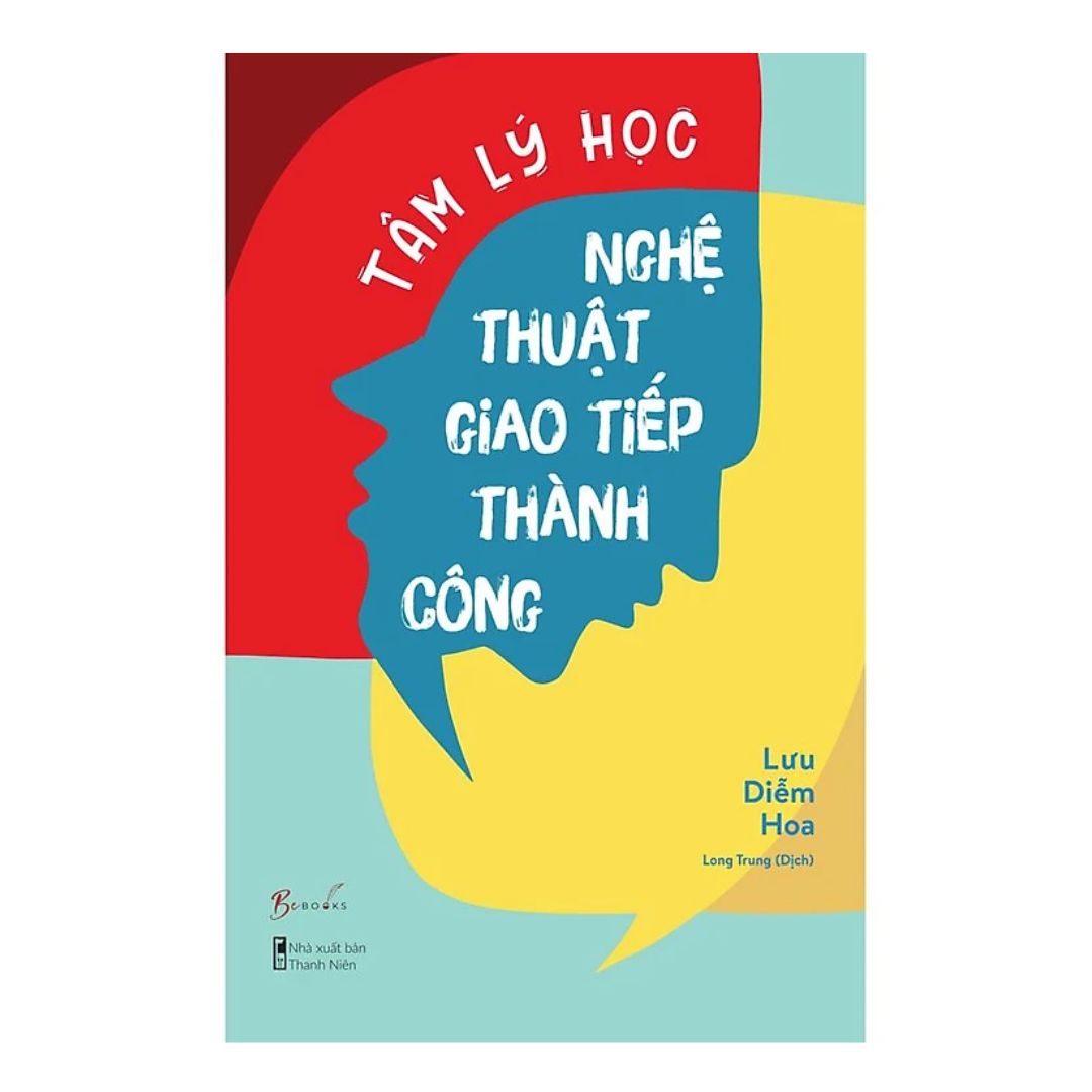 [Pre-order] Tâm Lý Học Nghệ Thuật Giao Tiếp Thành Công