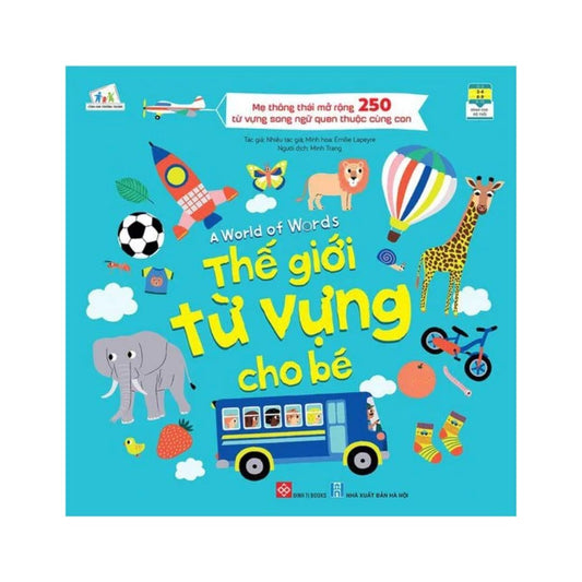 [Pre-order] Thế giới từ vựng cho bé - 250 từ vựng song ngữ quen thuộc (3 - 9 tuổi)
