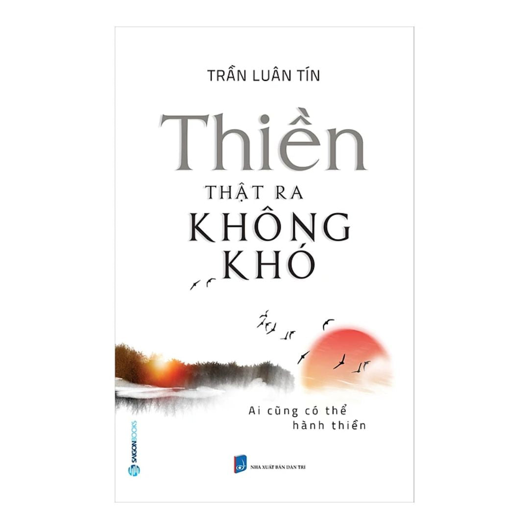 Thiền Thật Ra Không Khó (Ai Cũng Có Thể Hành Thiền)