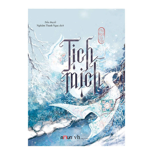 [Pre-order] Tịch mịch - Phỉ Ngã Tư Tồn (Ngôn tình)