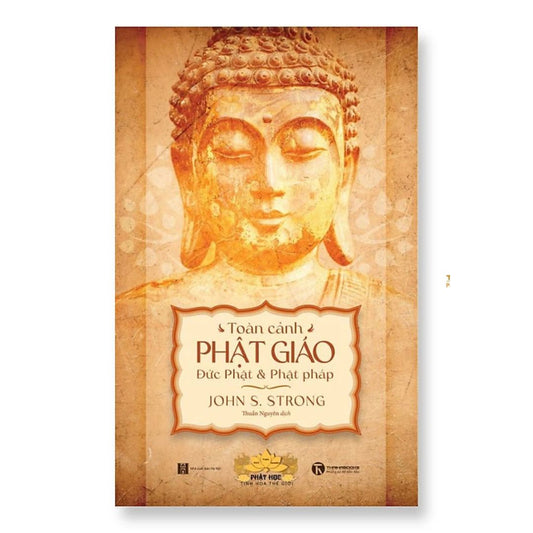 [Pre-order] Toàn cảnh Phật giáo: Đức Phật và Phật pháp