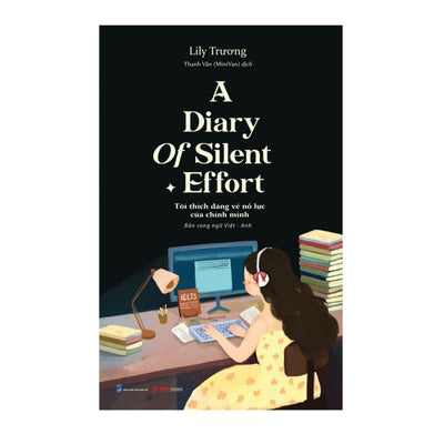 A Diary Of Silent Effort – Tôi Thích Dáng Vẻ Nỗ Lực Của Chính Mình (Song ngữ Việt Anh)