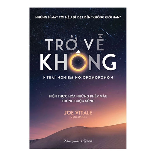 [Pre-order] Trở Về Không - Trải Nghiệm Ho'oponopono - Thực Hiện Hóa Những Phép Màu Trong Cuộc Sống