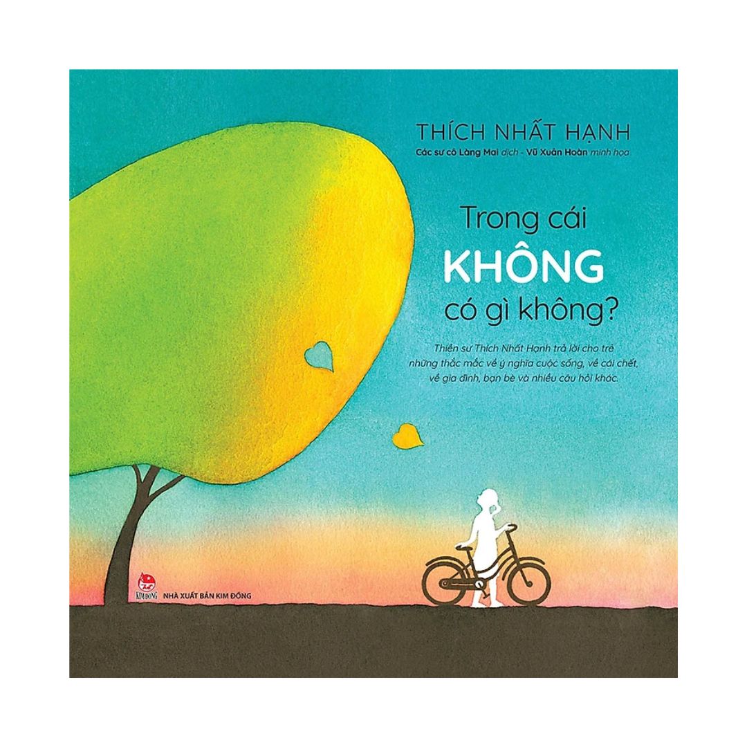 [Pre-order] Trong Cái Không Có Gì Không ? (Thiền Sư Thích Nhất Hạnh Trả Lời Cho Trẻ Em Những Thắc Mắc Về Ý Nghĩa Cuộc Sống, Về Cái Chết, Về Gia Đình, Bạn Bè Và Nhiều Câu Hỏi Khác)