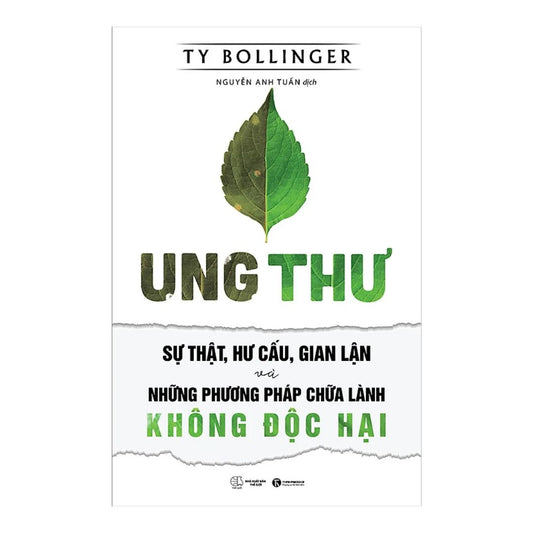 [Pre-order] Ung Thư - Sự Thật, Hư Cấu, Gian Lận Và Những Phương Pháp Chữa Bệnh Không Độc Hại