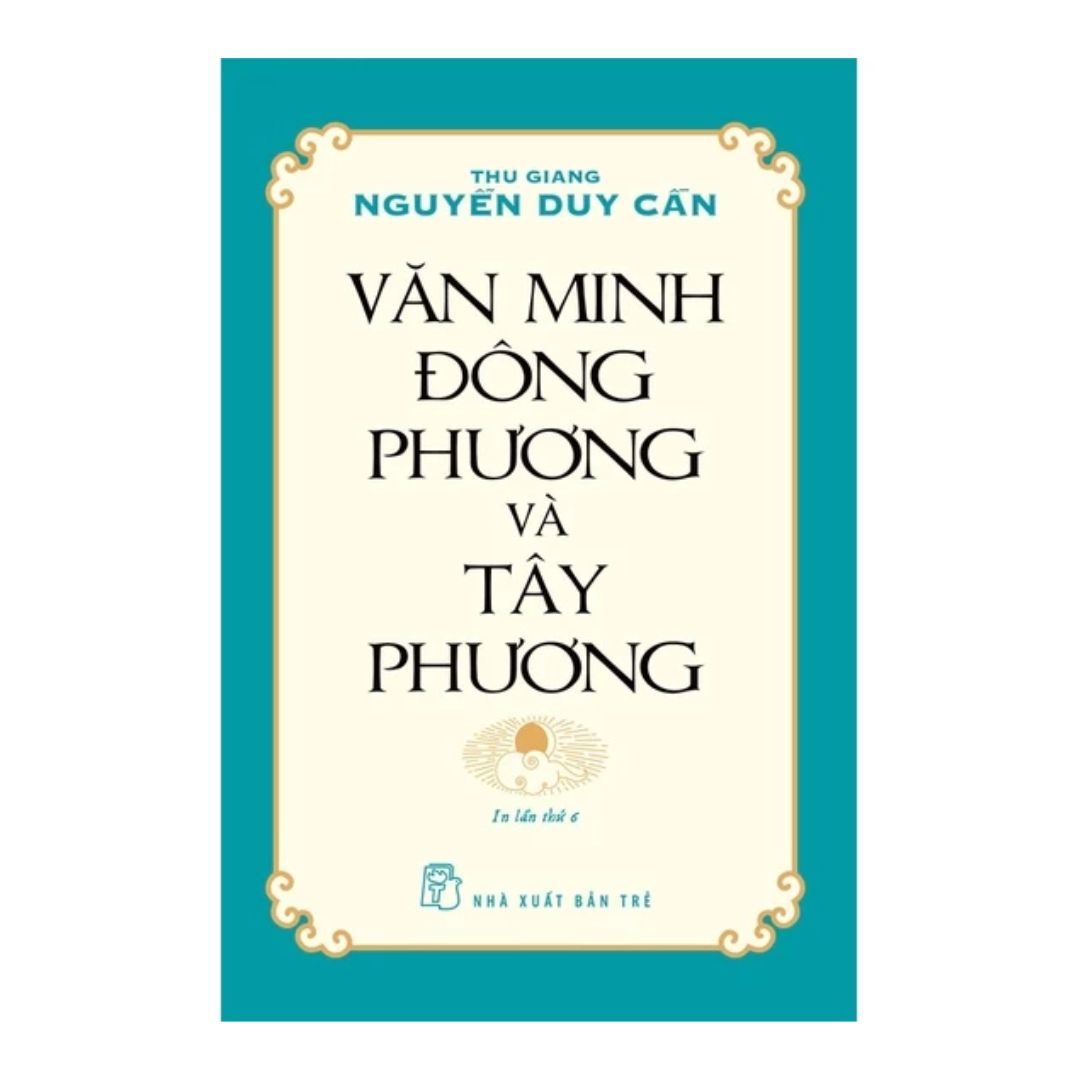 [Pre-order] Văn Minh Đông Phương Và Tây Phương