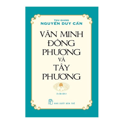 [Pre-order] Văn Minh Đông Phương Và Tây Phương