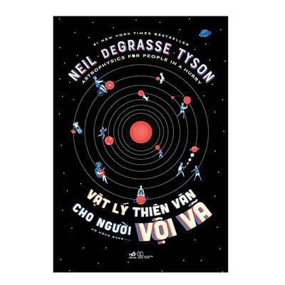 [Pre-order] Vật Lý Thiên Văn Cho Người Vội Vã - #1 New York Times Bestseller