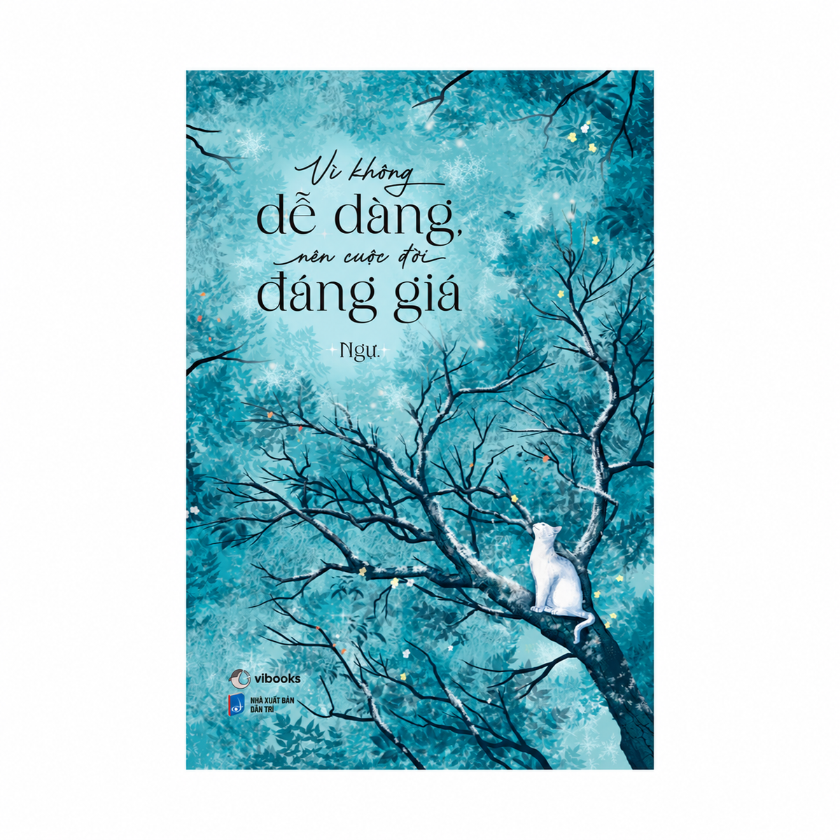 Vì Không Dễ Dàng Nên Cuộc Đời Đáng Giá - Ngự
