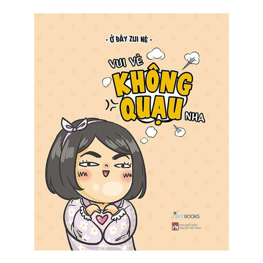 [Pre-order] Vui Vẻ Không Quạu Nha - Tản Văn