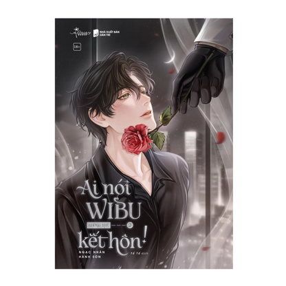 [Pre-order] Ai Nói Wibu Không Thể Kết Hôn! (Đam mỹ | Bộ 3 Tập)