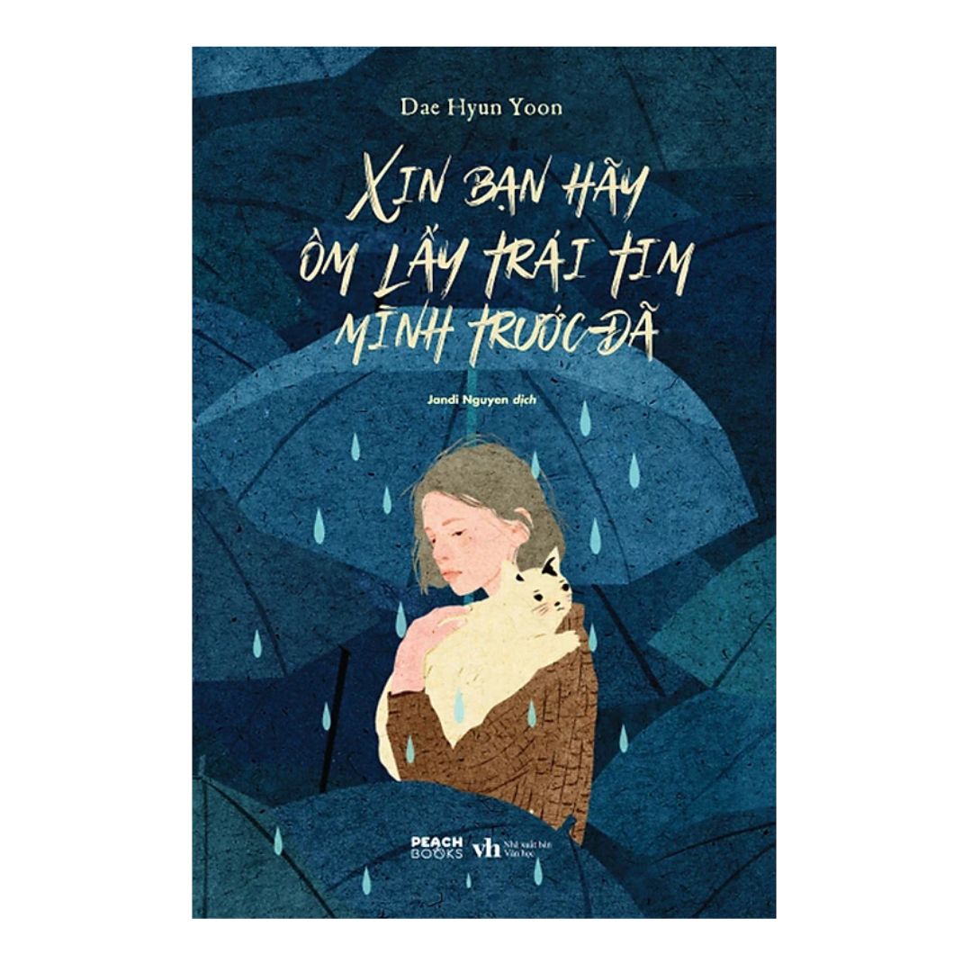 [Pre-order] Xin Bạn Hãy Ôm Lấy Trái Tim Mình Trước Đã