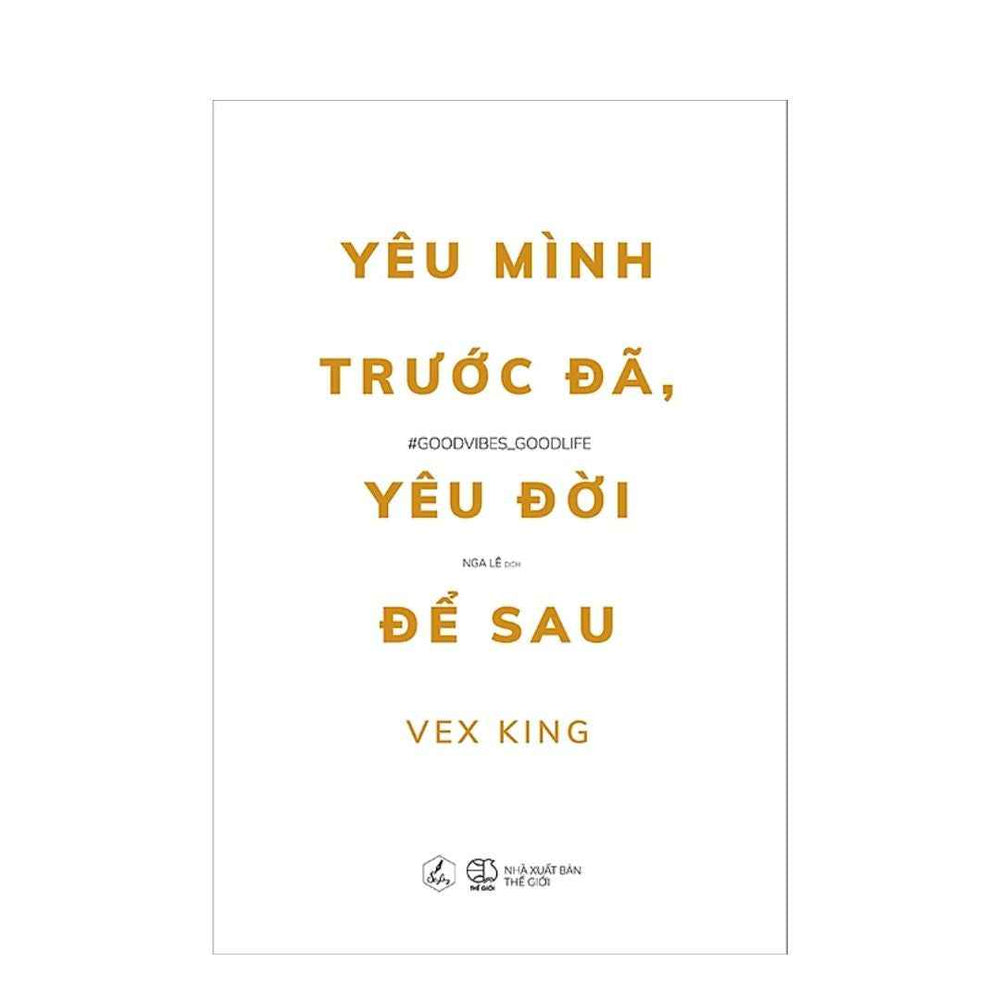 Yêu Mình Trước Đã Yêu Đời Để Sau