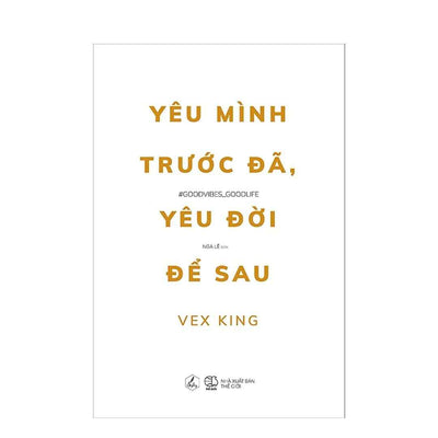 Yêu Mình Trước Đã Yêu Đời Để Sau