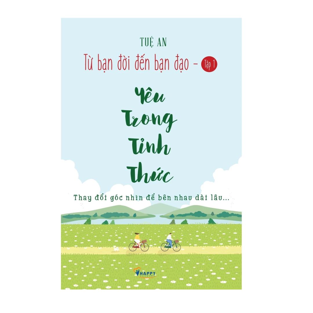 [Pre-order] Yêu Trong Tỉnh Thức - Từ Bạn Đời Đến Bạn Đạo Tập 1